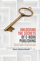 Unlocking the Secrets of E-Book  Publishing, Booth Doris Elaine