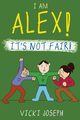 I AM ALEX! IT'S NOT FAIR!, Joseph Vicki