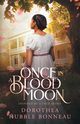 Once in a Blood Moon, Hubble Bonneau Dorothea L