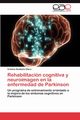 Rehabilitacin cognitiva y neuroimagen en la enfermedad de Parkinson, Nombela Otero Cristina