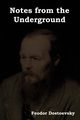 Notes from the Underground, Dostoevsky Fyodor Mikhailovich