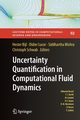 Uncertainty Quantification in Computational Fluid Dynamics, 
