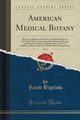 American Medical Botany, Vol. 2, Bigelow Jacob