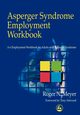 Asperger Syndrome Employment Workbook, Meyer Roger N.
