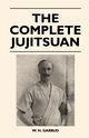 The Complete Jujitsuan, Garrud W. H.
