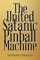 The United Satanic Pinball Machine, Taranto Anthony