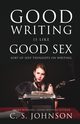 Good Writing is Like Good Sex, Johnson C. S.