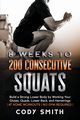 8 Weeks to 200 Consecutive Squats, Smith Cody