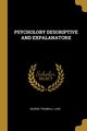 PSYCHOLOBY DESORIPTIVE AND EXPALANATORX, Ladd George Trumbull