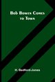 Bob Bowen Comes To Town, Bedford-Jones H.