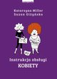 Instrukcja obsugi kobiety, Miller Katarzyna, Giyska Suzan