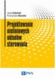 Projektowanie nieliniowych ukadw sterowania, Kabziski Jacek, Mosioek Przemysaw