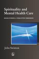 Spirituality in Mental Health Care, Swinton John