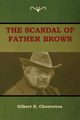 The Scandal of Father Brown, Chesterton Gilbert K.