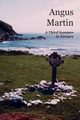 A Third Summer  in Kintyre, Martin Angus