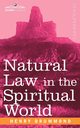 Natural Law in the Spiritual World, Drummond Henry