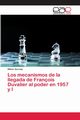 Los mecanismos de la llegada de Franois Duvalier al poder en 1957 y l, Dorcely Wilner