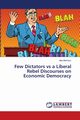 Few Dictators vs a Liberal Rebel Discourses on Economic Democracy, Berhanu Alex