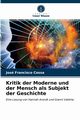 Kritik der Moderne und der Mensch als Subjekt der Geschichte, Cossa Jos Francisco