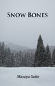 Snow Bones, Saito Masaya