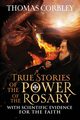 True Stories of the Power of the Rosary, Corbley Thomas