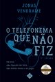 O telefonema que n?o fiz, Vendrame Jonas