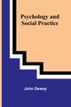 Psychology and Social Practice, Dewey John