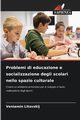 Problemi di educazione e socializzazione degli scolari nello spazio culturale, Litovskij Veniamin