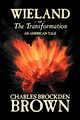 Wieland; or, the Transformation. An American Tale by Charles Brockden Brown, Fiction, Horror, Brown Charles Brockden