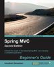 Spring MVC Beginner's Guide - Second Edition, G Amuthan