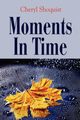 Moments in Time, Shoquist Cheryl