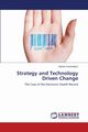 Strategy and Technology Driven Change, Armendariz Fabian