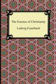 The Essence of Christianity, Feuerbach Ludwig