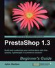 Prestashop 1.3 Beginner's Guide, Horton John