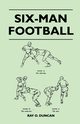 Six-Man Football, Duncan Ray O.