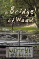 A Bridge of Wood, Sollars-Downhour Nettye
