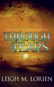 Through the Tears, Lorien Leigh M.