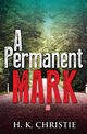A Permanent Mark, Christie H.K.