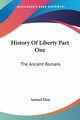 History Of Liberty Part One, Eliot Samuel