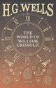 The World of William Crissold, Wells H. G.