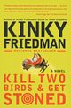 Kill Two Birds & Get Stoned, Friedman Kinky
