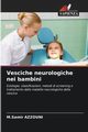 Vesciche neurologiche nei bambini, AZZOUNI M.Samir