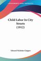 Child Labor In City Streets (1912), Clopper Edward Nicholas