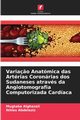 Varia?o Anatmica das Artrias Coronrias dos Sudaneses atravs da Angiotomografia Computorizada Cardaca, Alghazali Mugtaba