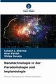 Nanotechnologie in der Parodontologie und Implantologie, J. Sharma Lokesh