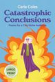 Catastrophic Conclusions - Large Print Edition, Coles Carla