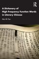 A Dictionary of High Frequency Function Words in Literary Chinese, Tan Mei Ah