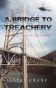 A Bridge to Treachery, Crane Larry