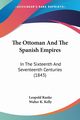 The Ottoman And The Spanish Empires, Ranke Leopold