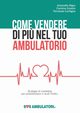 Come vendere di pi? nel tuo ambulatorio, Carfagna Antonello Nigro Carmine Grass
